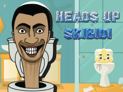 image Heads Up Skibidi